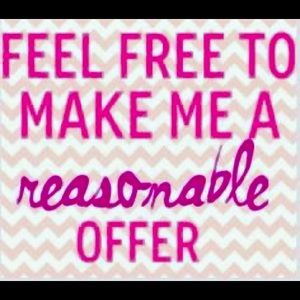 REASONABLE OFFERS WELCOME